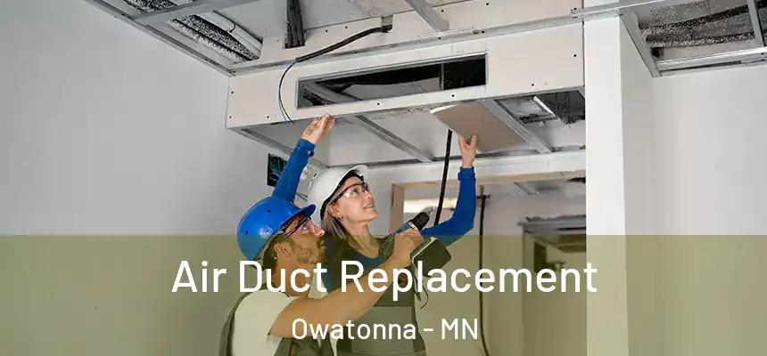 Air Duct Replacement Owatonna - MN