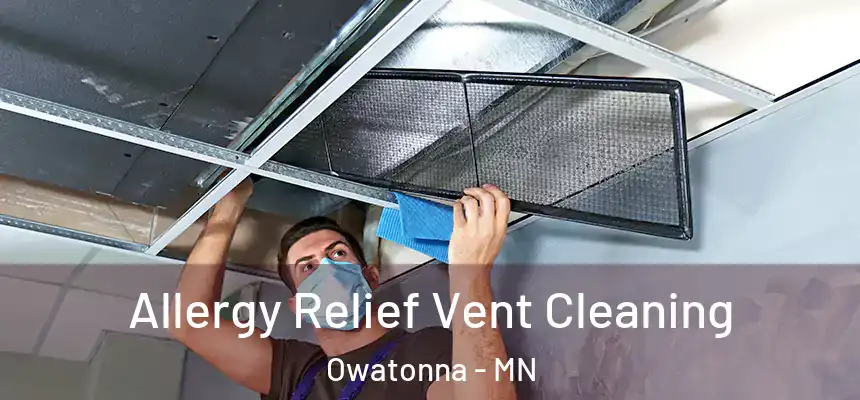  Allergy Relief Vent Cleaning Owatonna - MN