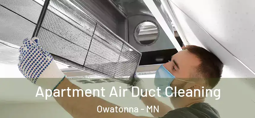  Apartment Air Duct Cleaning Owatonna - MN