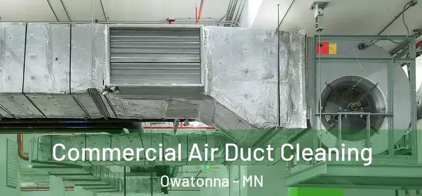  Commercial Air Duct Cleaning Owatonna - MN