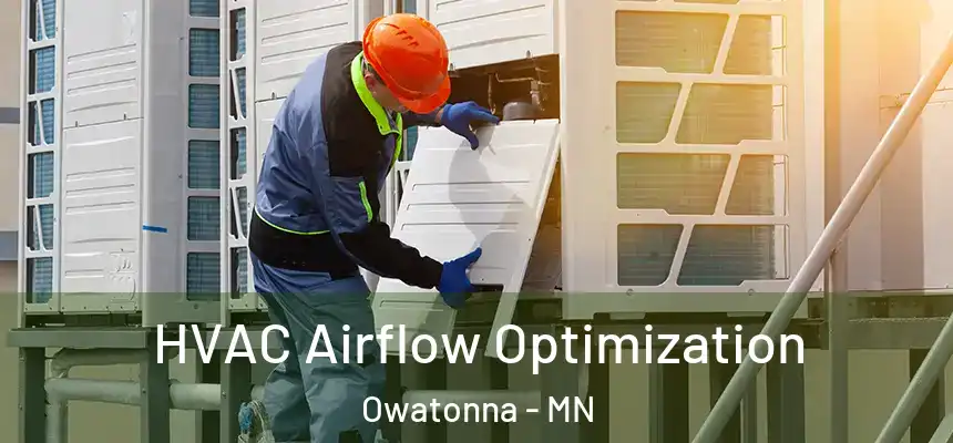  HVAC Airflow Optimization Owatonna - MN