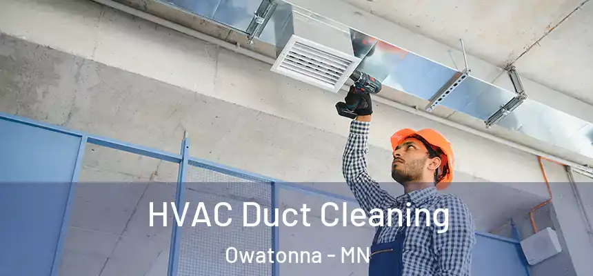  HVAC Duct Cleaning Owatonna - MN