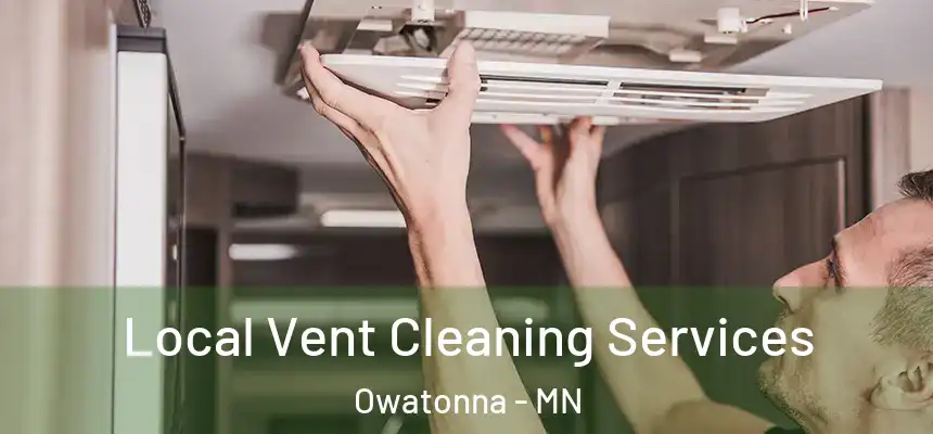  Local Vent Cleaning Services Owatonna - MN