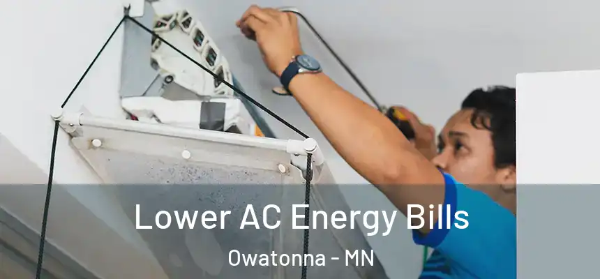 Lower AC Energy Bills Owatonna - MN