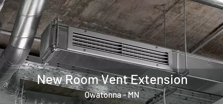  New Room Vent Extension Owatonna - MN