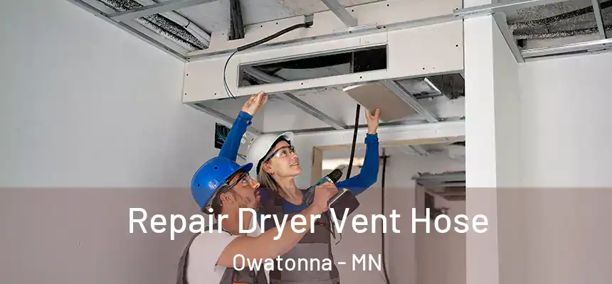  Repair Dryer Vent Hose Owatonna - MN